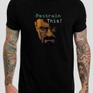 Walter White Restain This Breaking Bad Black T-Shirt, T-Shirts for Men