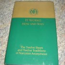 It Works How And Why NA 12 Steps And Twelve Traditions Of Narcotics Anonymous