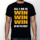 Best New All I Do Is Win No Matter What Man Black T Shirt S to 5XL