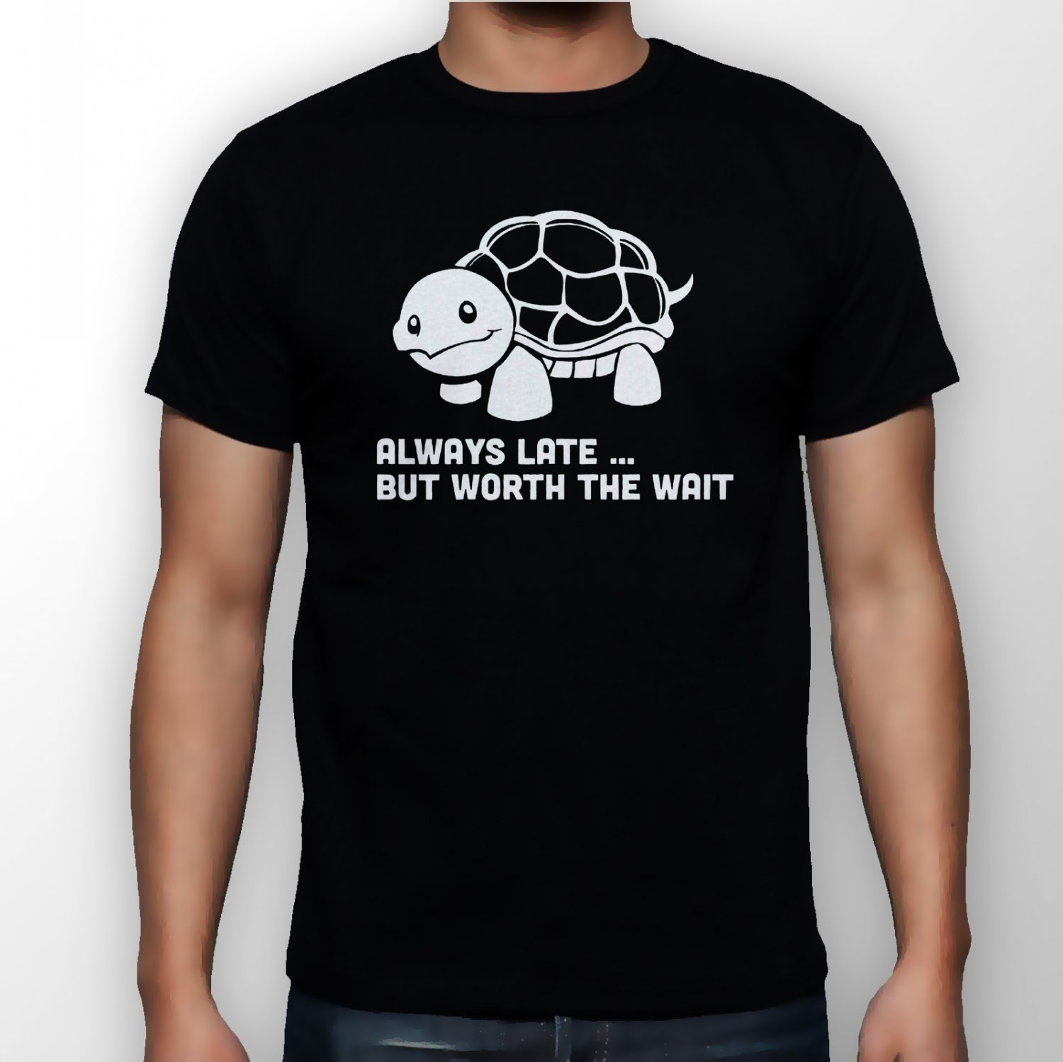 Best New Always Late But Worth The Wait Man Black T Shirt S to 5XL