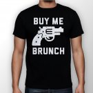Best New Buy Me Brunch Man Black T Shirt S to 5XL