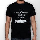 Best New A Bad Day Fishing Beats A Good Day At Work Man Black T Shirt S to 5XL