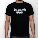 Best New Are You Still Drunk Man Black T Shirt S to 5XL
