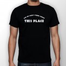 Best New Ask Me What I Think About This Place Man Black T Shirt S to 5XL