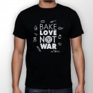 Best New Bake Love Not War Man Black T Shirt S to 5XL