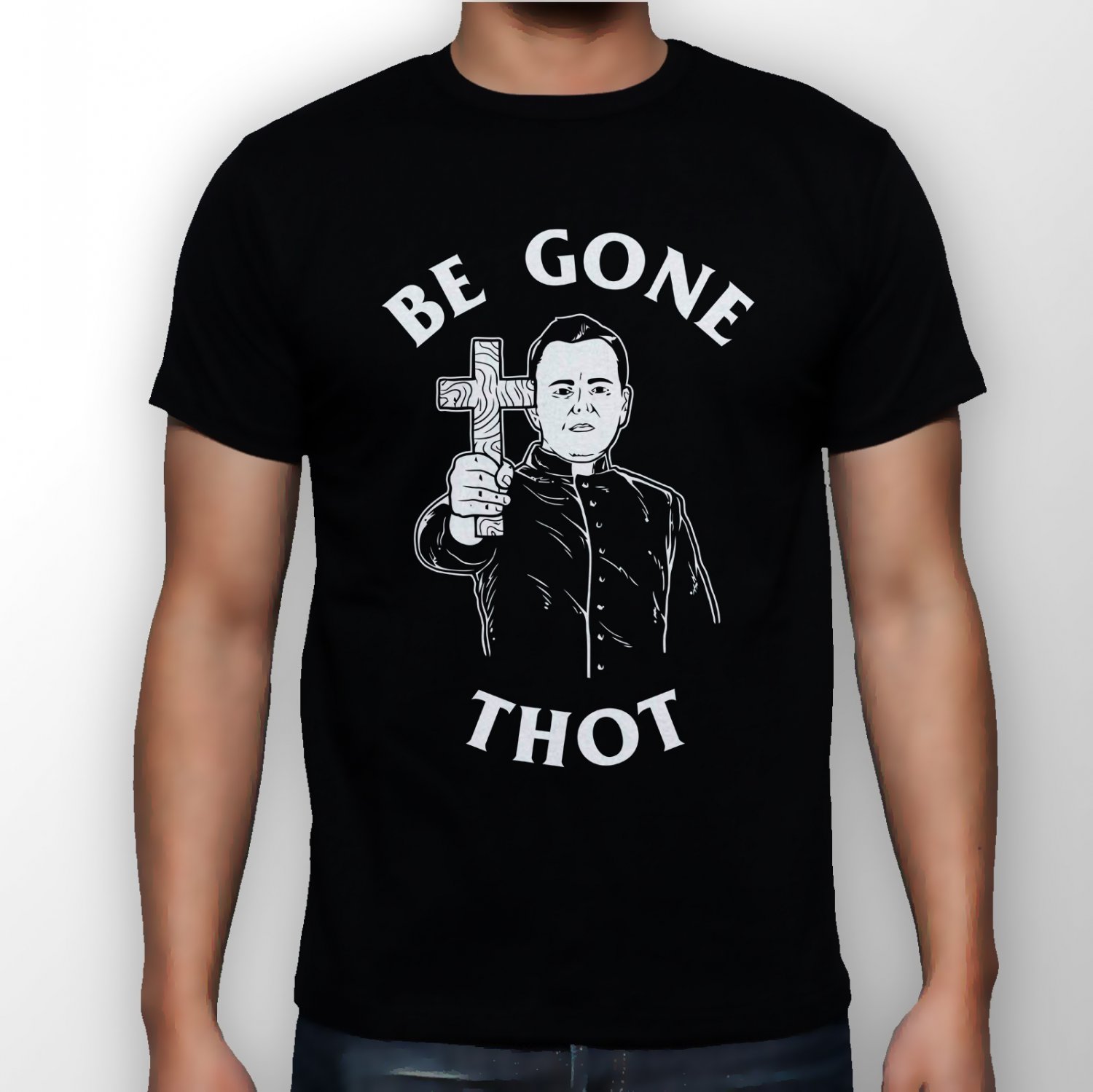 Best New Be Gone Thot Man Black T Shirt S to 5XL