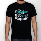 Best New Beyond Repair Man Black T Shirt S to 5XL