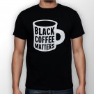 Best New Black Coffee Matters Man Black T Shirt S to 5XL