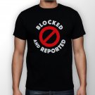 Best New Blocked And Reported Man Black T Shirt S to 5XL