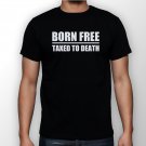 Best New Born Free Taxed To Death Man Black T Shirt S to 5XL