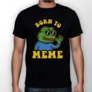 Best New Born To Meme Man Black T Shirt S to 5XL