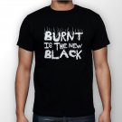 Best New Burnt Is The New Black Man Black T Shirt S to 5XL
