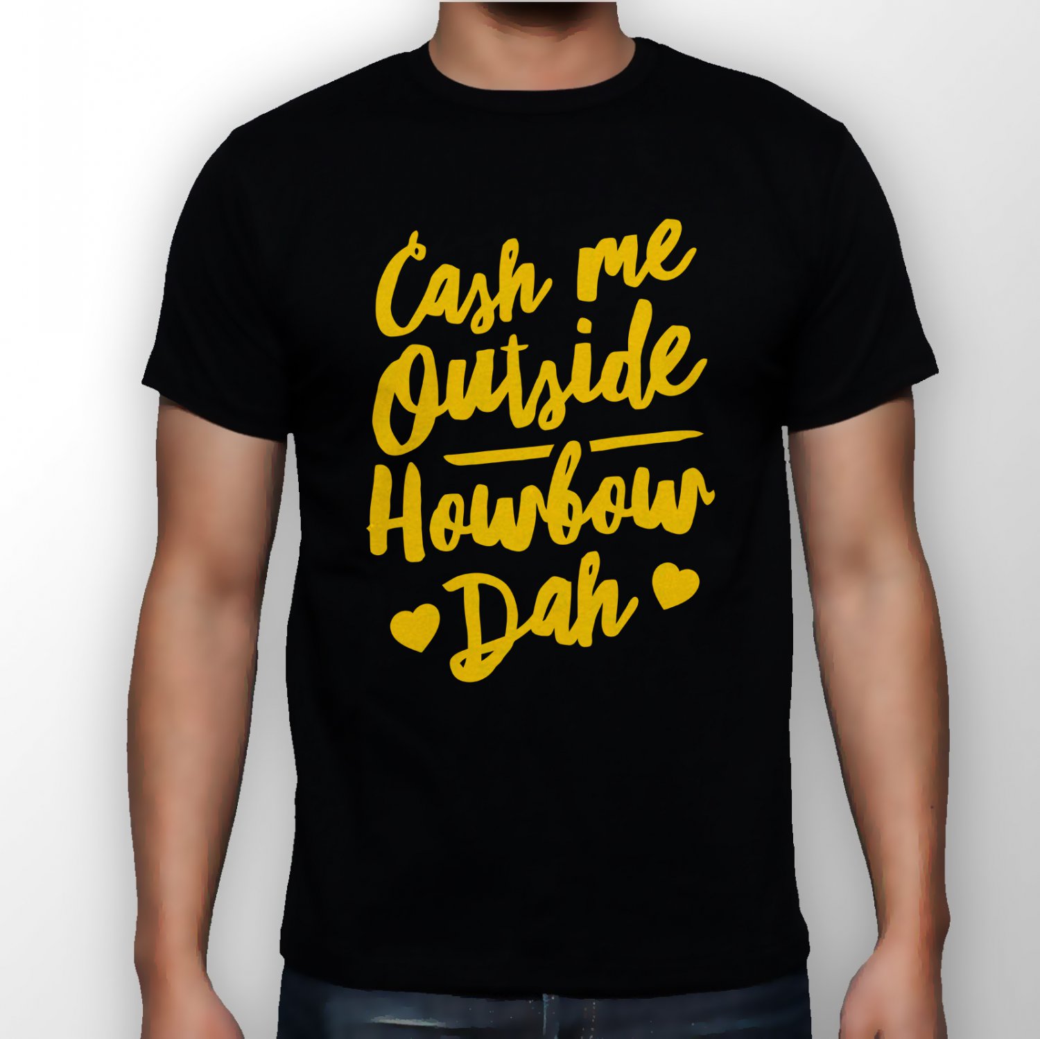Best New Cash Me Outside How Bow Dah Man Black T Shirt S to 5XL