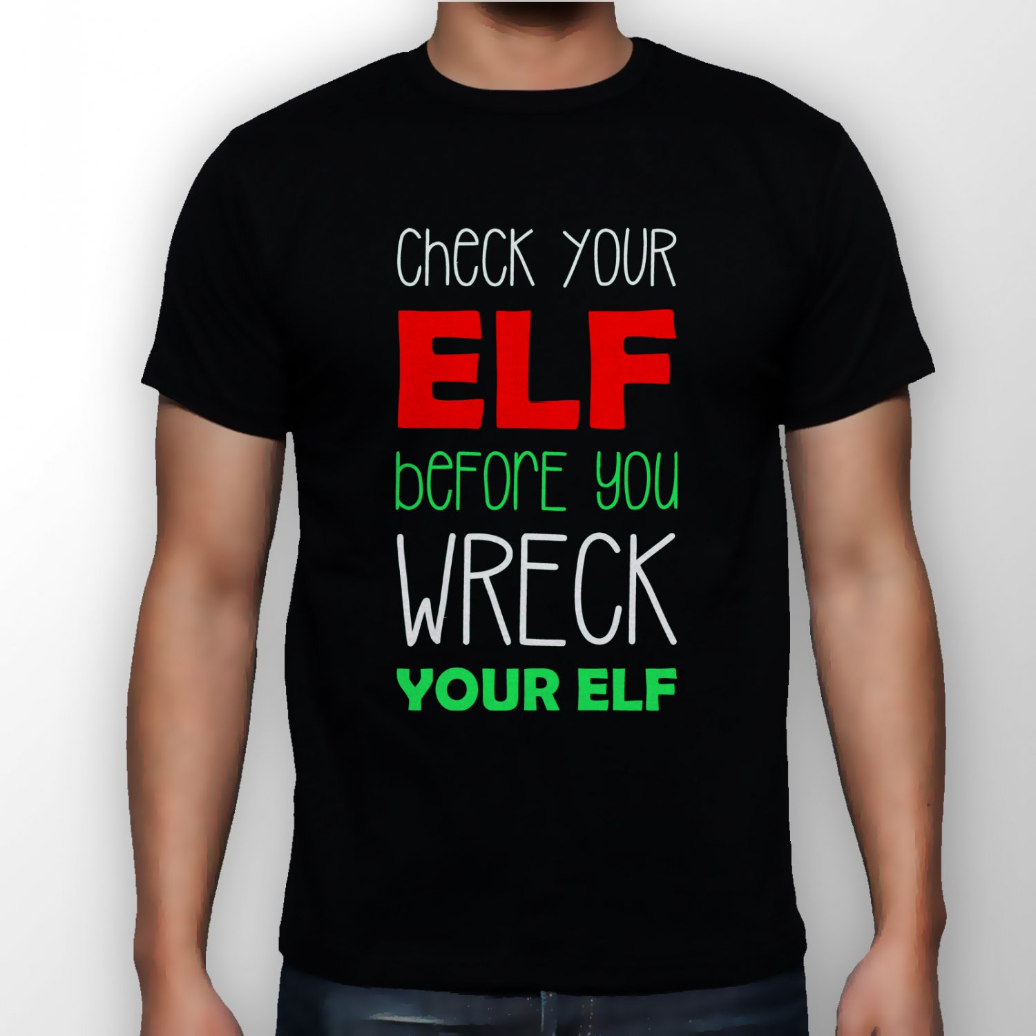 Best New Check Your Elf Before You Wreck Your Elf Man Black T Shirt S to 5XL