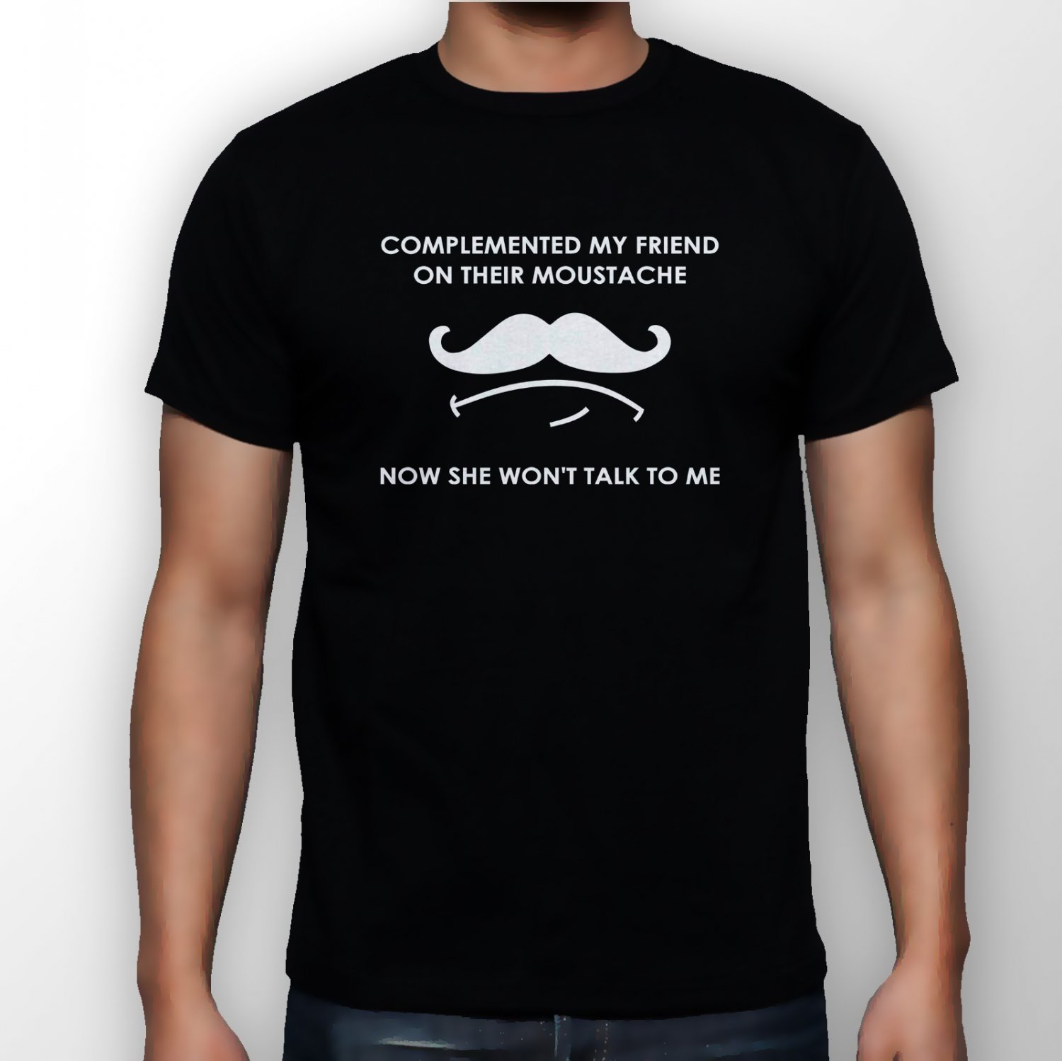 Best New Complemented My Friend On Their Moustache Man Black T Shirt S to 5XL
