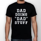 Best New Dad Doing Dad Stuff Man Black T Shirt S to 5XL