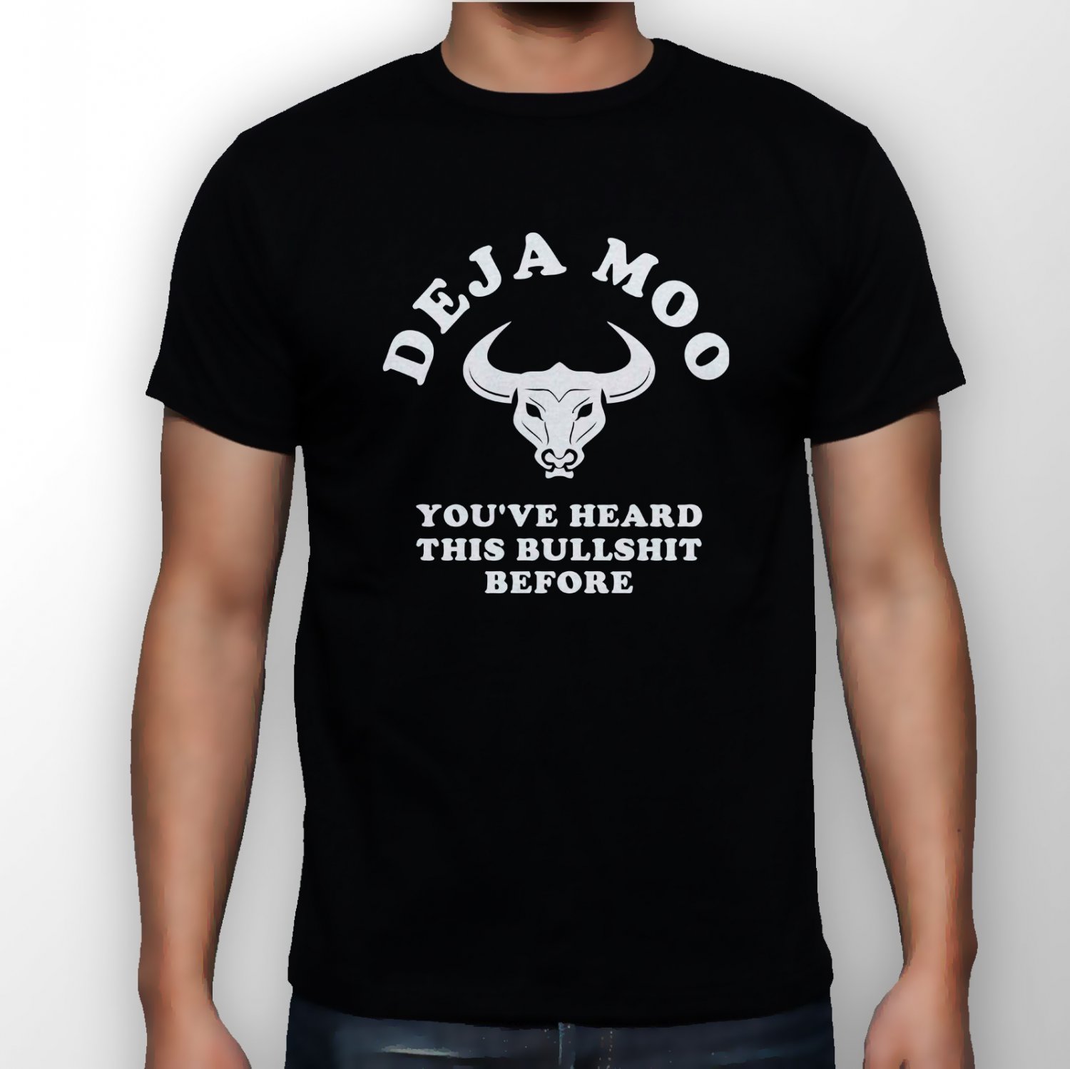 Best New Deja Moo You've Heard This Bullshit Before Man Black T Shirt S to 5XL