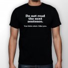 Best New Do Not Read The Next Sentence You Little Rebel Man Black T Shirt S to 5XL