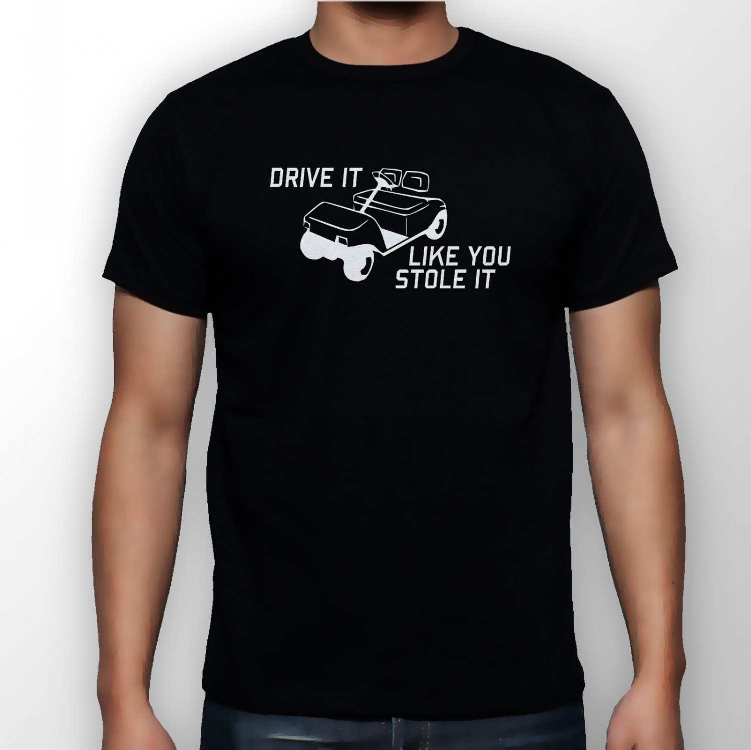 Best New Drive It Like You Stole it Man Black T Shirt S to 5XL