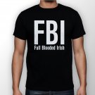 Best New FBI Full Blooded Irish Man Black T Shirt S to 5XL