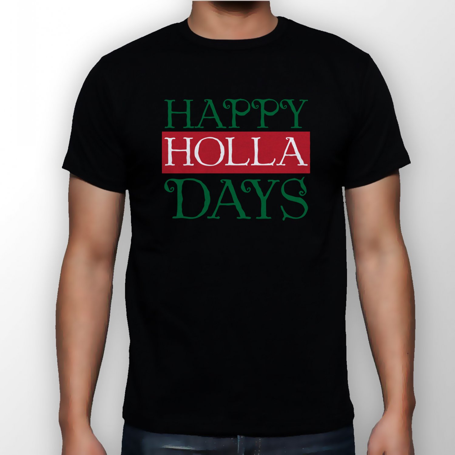 Best New Happy Holla Days Man Black T Shirt S to 5XL