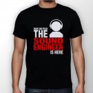 Best New Have No Fear The Sound Engineer Is Here Man Black T Shirt S to 5XL