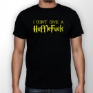 Best New I Don't Give A Huffle Fuck Man Black T Shirt S to 5XL
