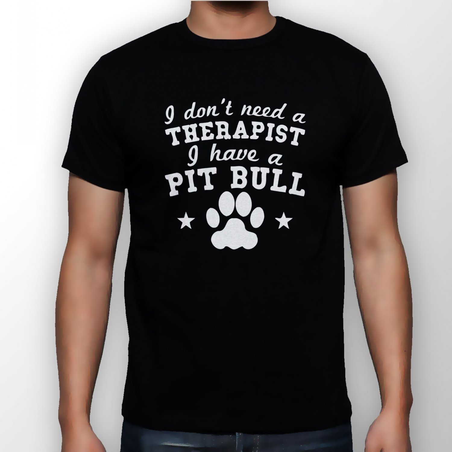 Best New I Don't Need A Therapist I Have A Pit Bull Man Black T Shirt S to 5XL