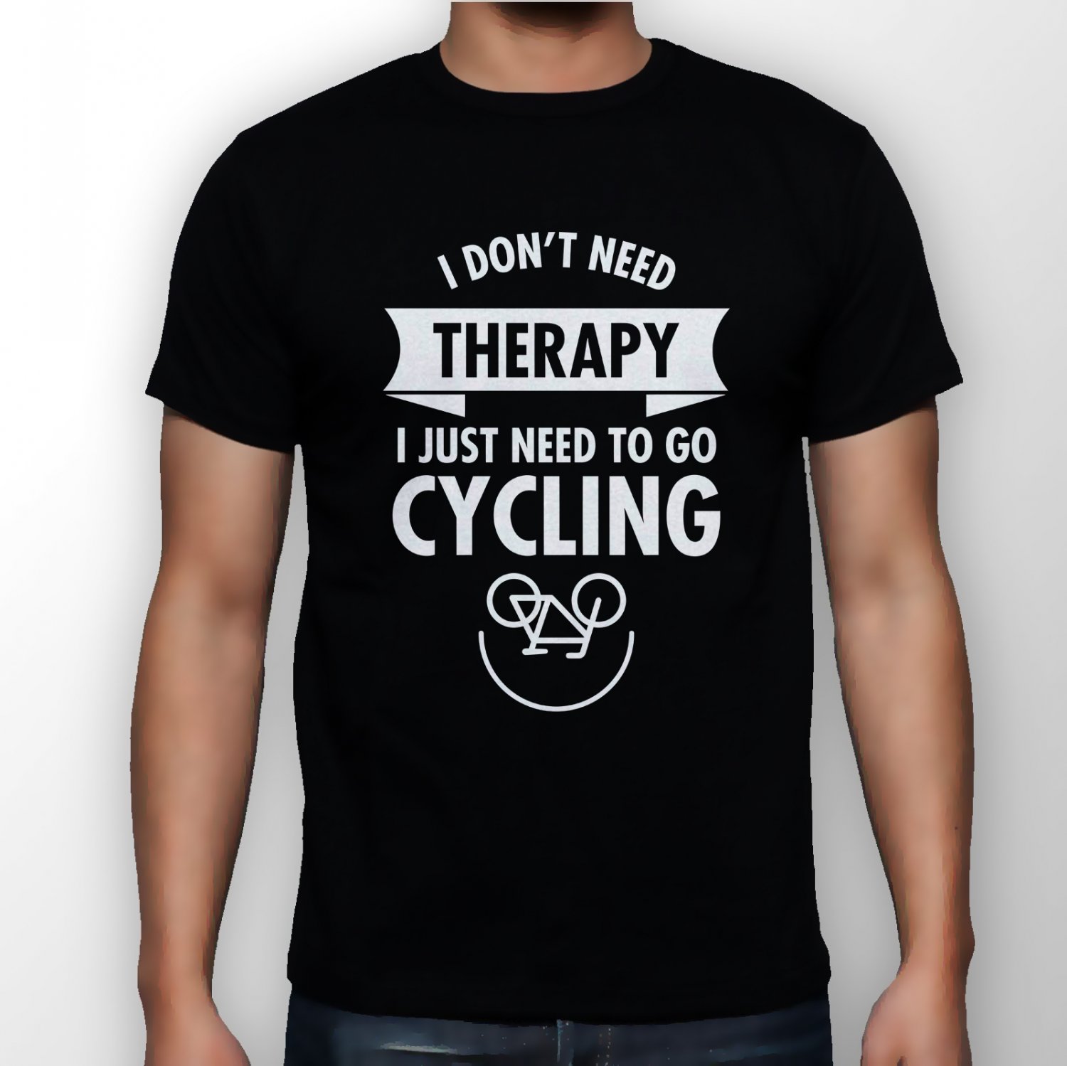 Best New I Don't Need Therapy - I Just Need To Go Cycling Man Black T Shirt S to 5XL