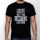 Best New i m not perfect but i m limited edition Man Black T Shirt S to 5XL