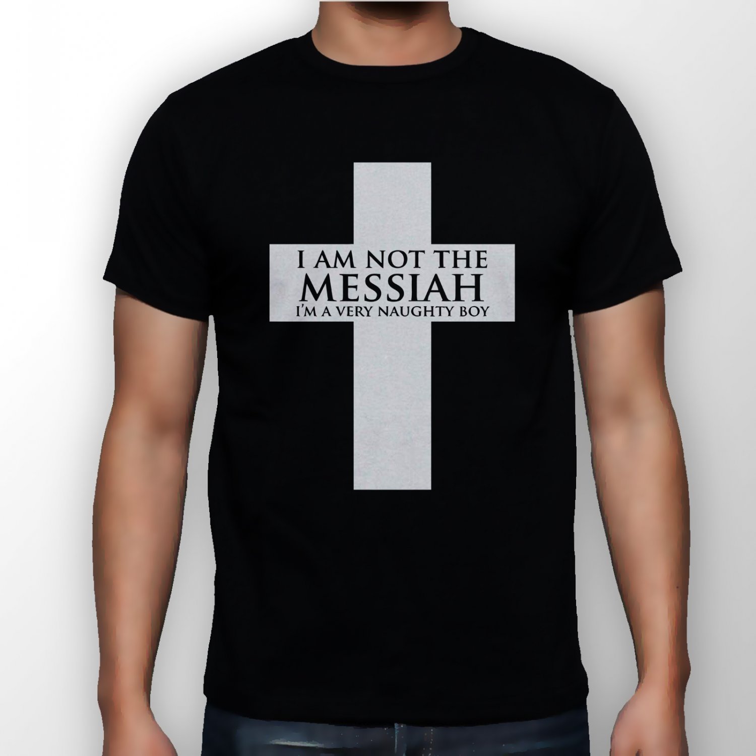 Best New I'm Not The Messiah I'm A Very Naughty Boy Man Black T Shirt S to 5XL