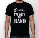 Best New Im With The Band Man Black T Shirt S to 5XL