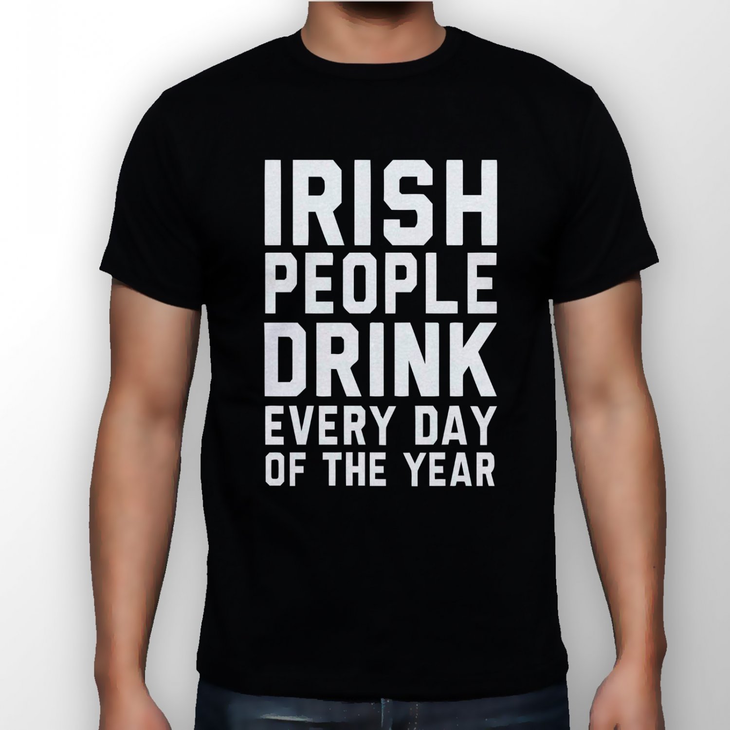 Best New irish people drink every day Man Black T Shirt S to 5XL