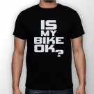 Best New is my bike ok Man Black T Shirt S to 5XL