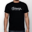 Best New ISleep There's A Nap For That Man Black T Shirt S to 5XL