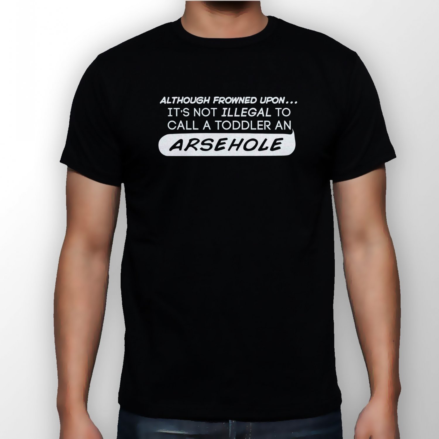 Best New It's Not Illegal To Call A Toddler An Arsehole Man Black T Shirt S to 5XL