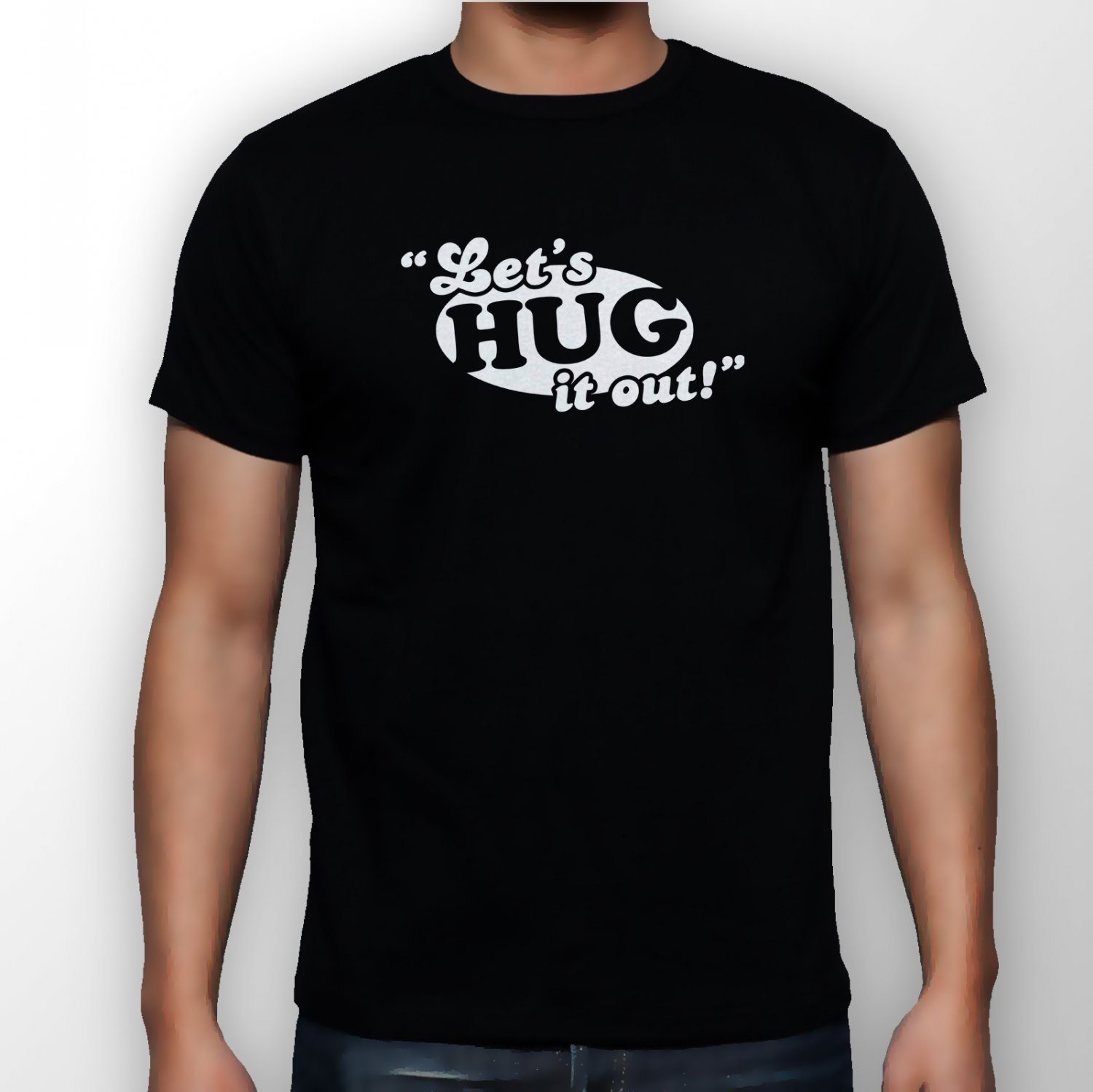 Best New Let's Hug It Out Man Black T Shirt S to 5XL