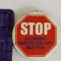 Original 1968 Truth About Smoking Button "Stop Blowing Smoke on My Button"
