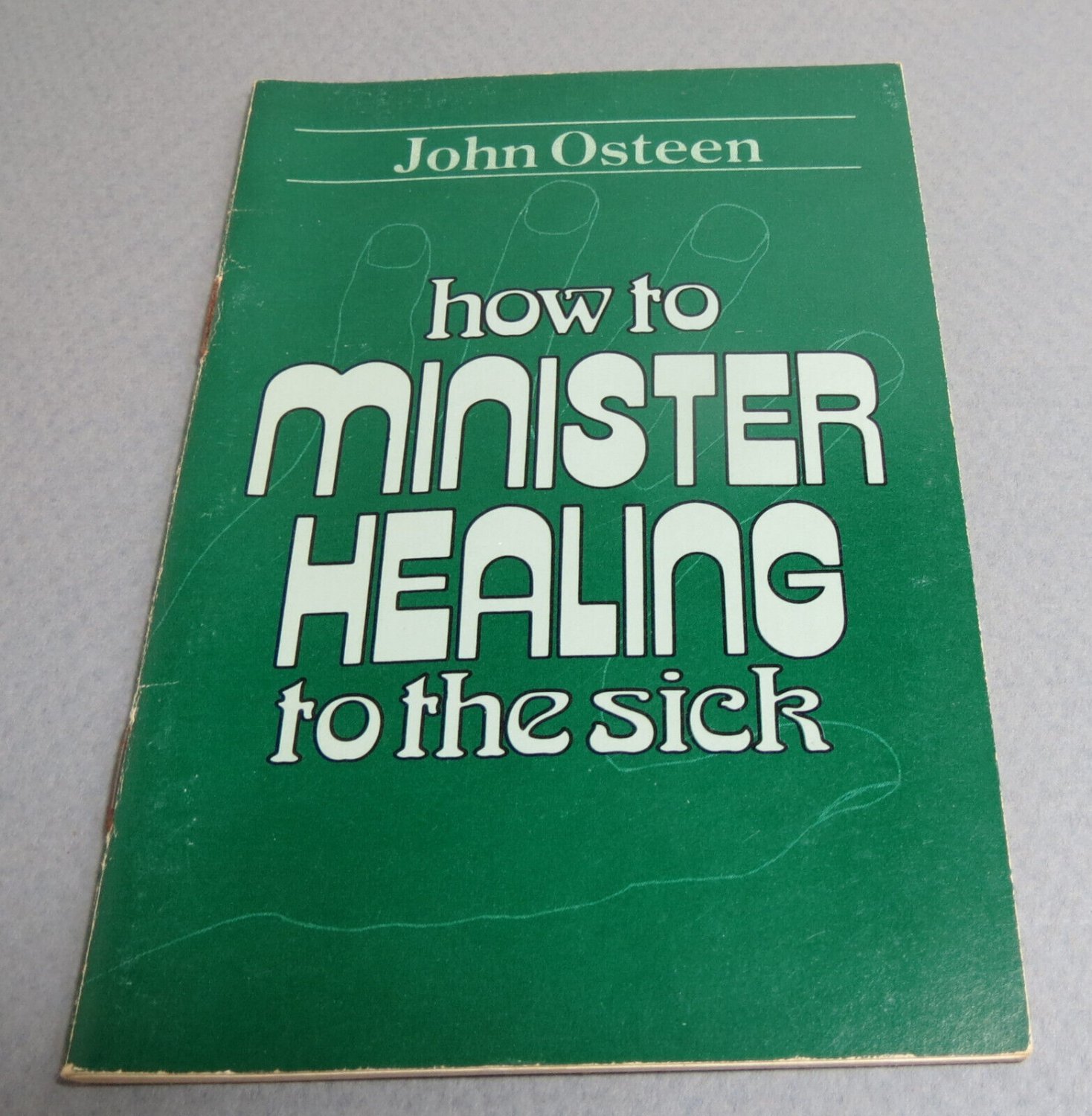 How to Minister Healing to the Sick by John Osteen 1981 Small Pocket ...