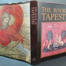 The Book of Tapestry Hardcover 1st English Edition 1978 The Vendome Press The Book of Tapestry Hardcover 1st English Edition 1978 The Vendome Press