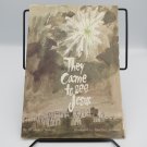 They Came to See Jesus by Florence Schulz Illustrated 1970 Reprint