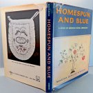 Homespun and Blue A Study of American Crewel Embroidery Hardcover 1963