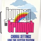 Journey To Triumph; Choral Settings for The Easter Season 1977 Songbook