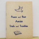Peace and Rest Amidst Trials and Troubles Mrs. Cleve Miller 1961 Edition Peace and Rest Amidst Trials and Troubles Mrs. Cleve Miller 1961 Edition