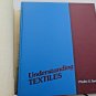 Understanding Textiles Hardcover by Phyllis G. Tortora 1978