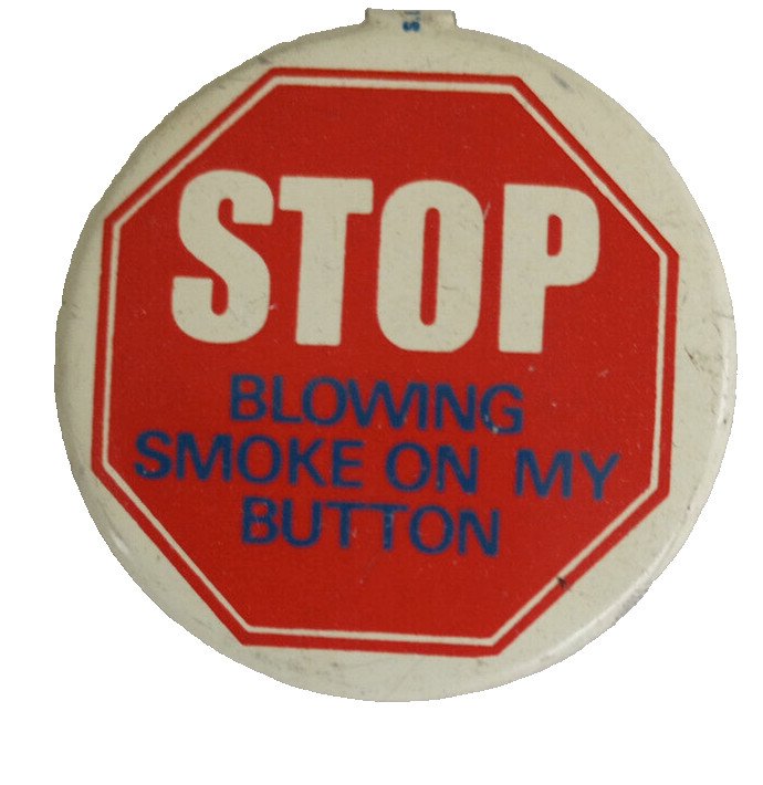 Truth About Smoking Button "Stop Blowing Smoke on My Button" 1968