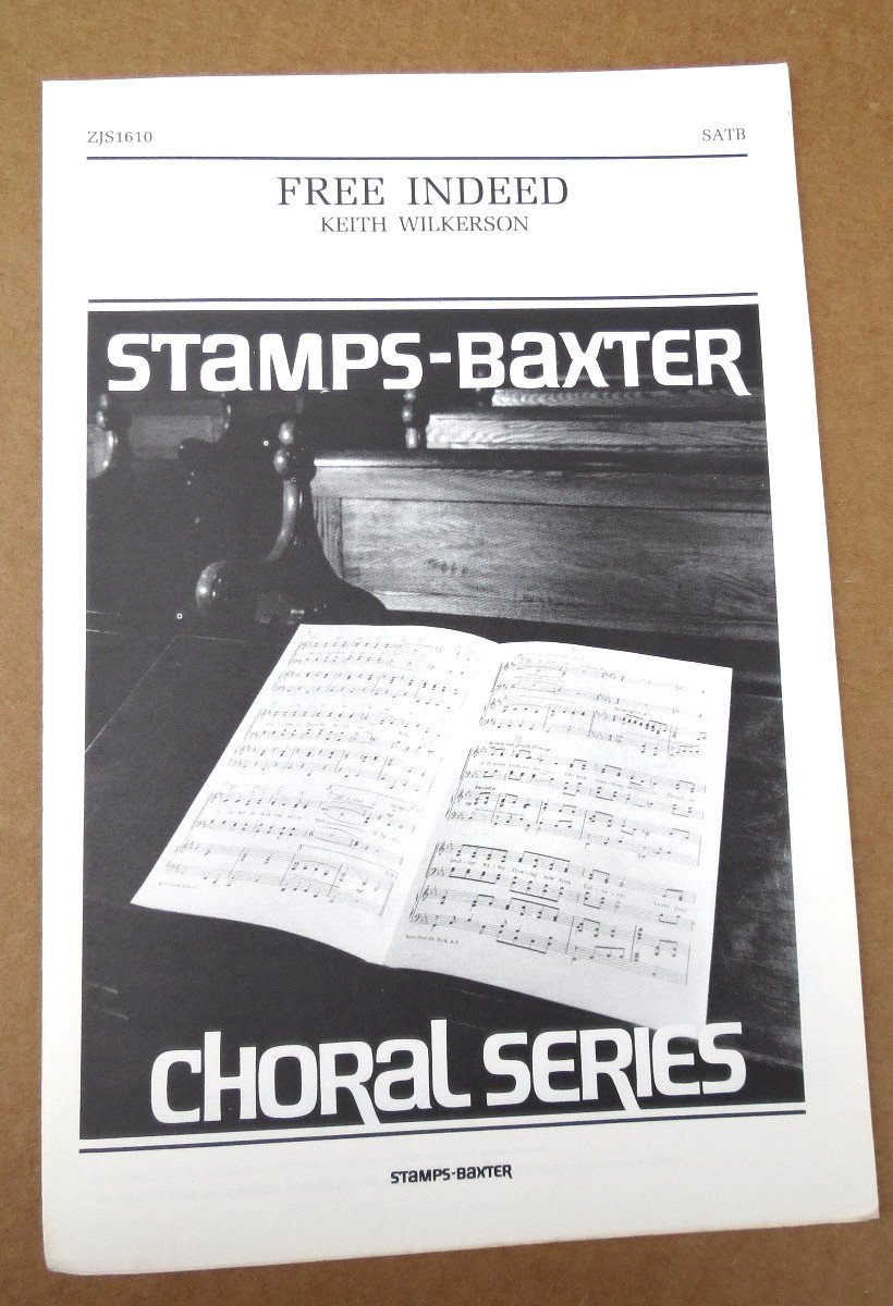 Free Indeed by Keith Wilkerson Vintage SATB Sheet Music 1984