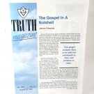 Truth Magazine VOL. XLII No. 16 August 20, 1998 The Gospel in a Nutshell