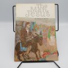 The Man Jesus by Norma E. Koenig 1969 Illustrated United Church Press