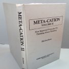 Meta-Cation Volume II New Improved Formulas for Thinking About Thinking HC 1986